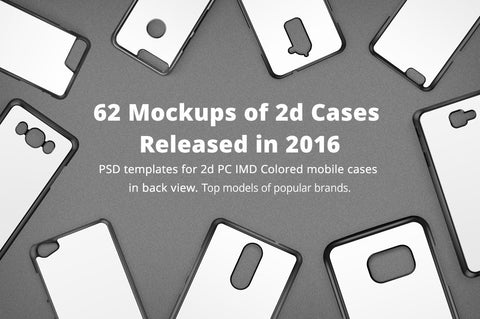 2d PC IMD Colored Phone Case Mockup Bundle of 62 PSDs Released in 2016.