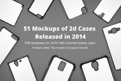 2d PC IMD Colored Phone Case Mockup Bundle of 51 PSDs Released in 2014.